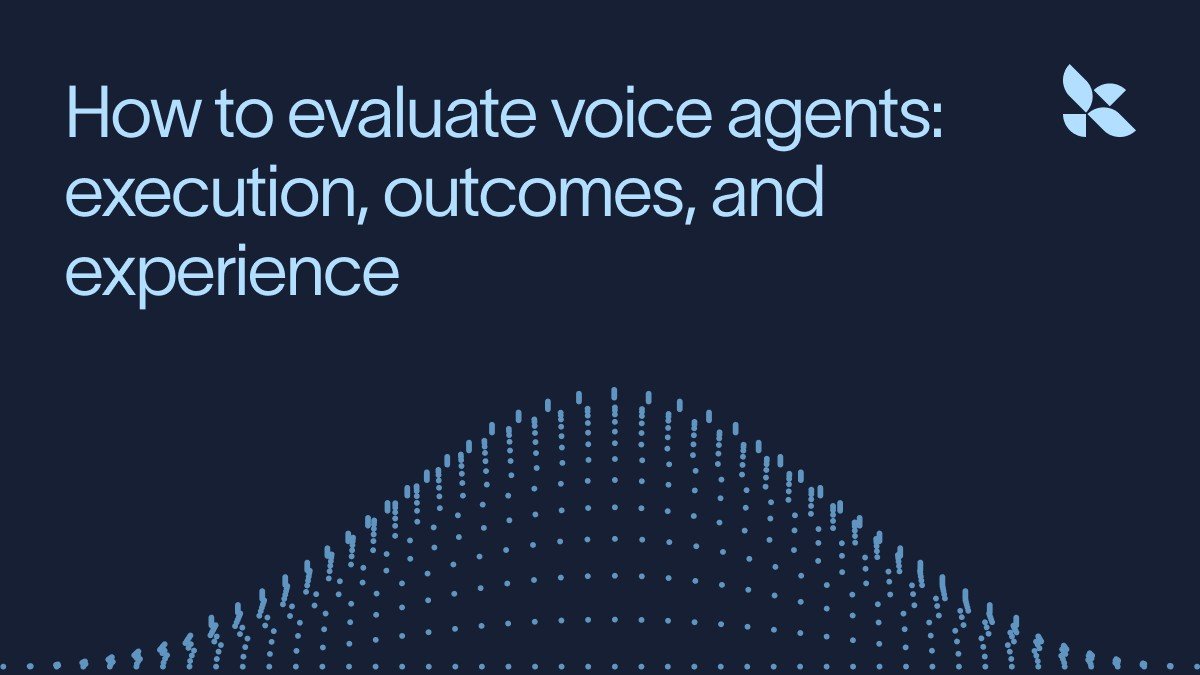 Voice-agent evaluation spans execution, outcome, and experience