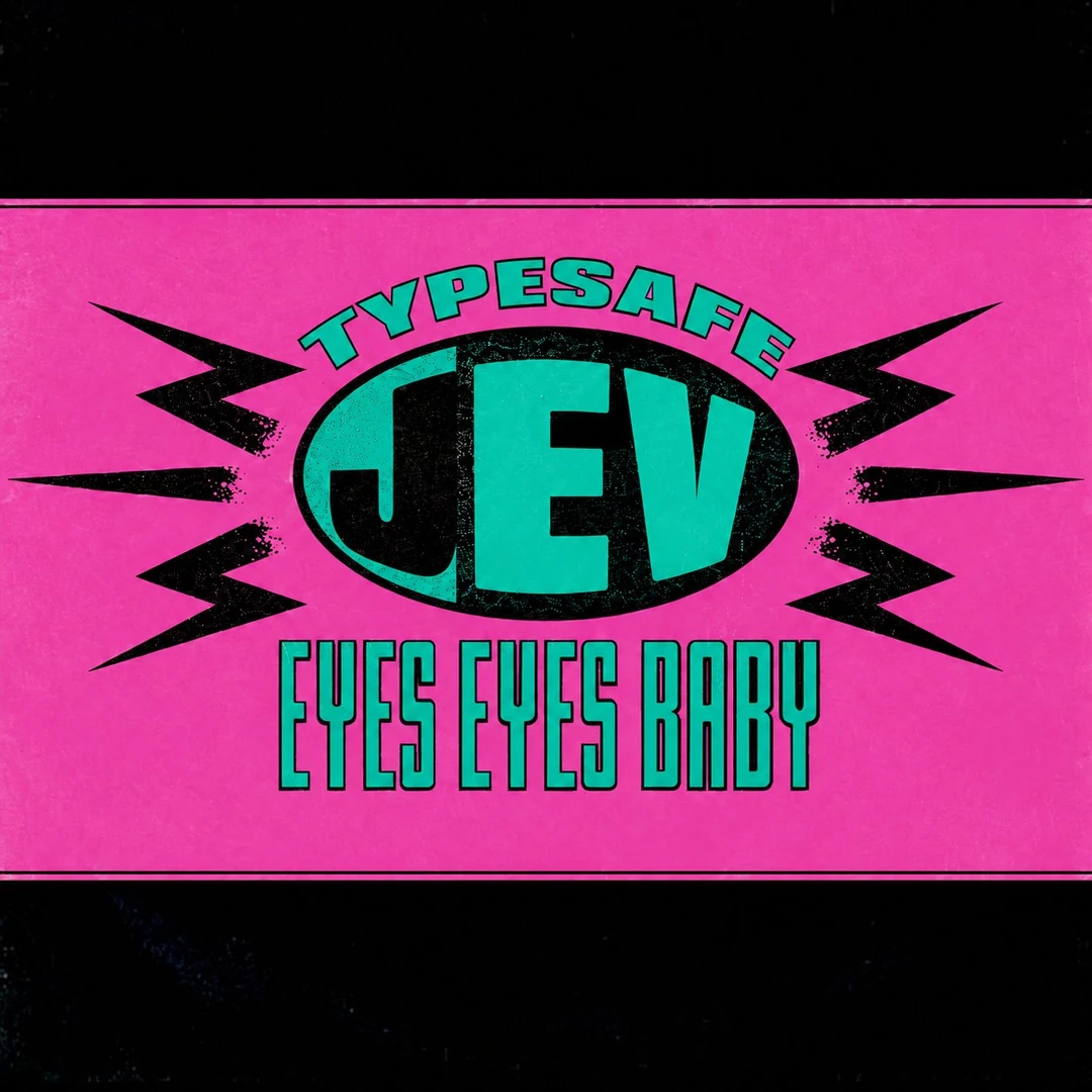 TypeSafe launch graphic for Jev image input reading TYPESAFE JEV EYES EYES BABY